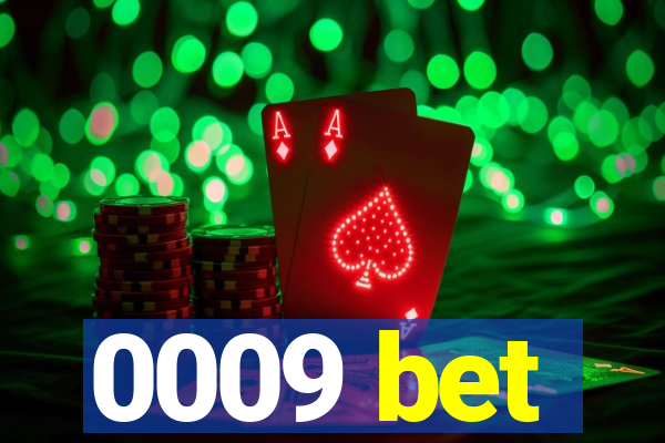 0009 bet